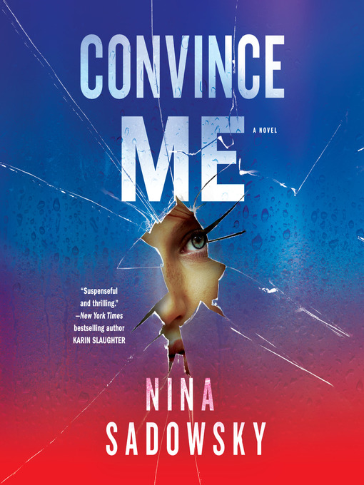 Title details for Convince Me by Nina Sadowsky - Available